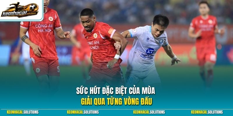 Sức hút đặc biệt của mùa giải qua từng vòng đấu
