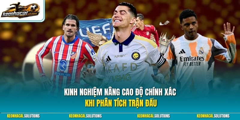 Kinh nghiệm nâng cao độ chính xác khi phân tích trận đấu