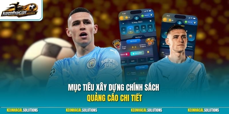 Mục tiêu xây dựng chính sách quảng cáo chi tiết