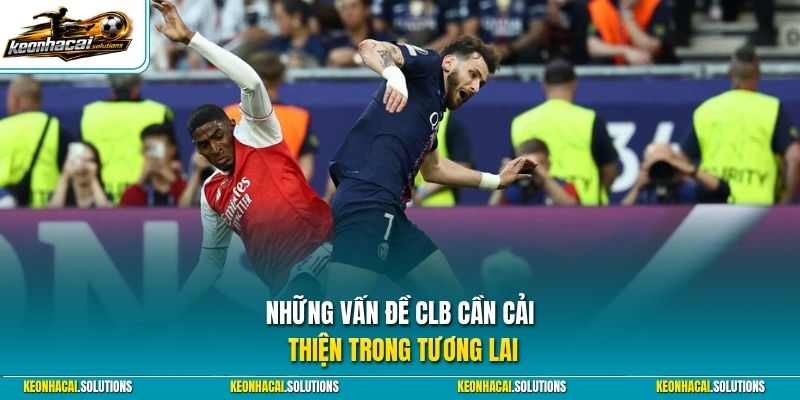 Những vấn đề CLB cần cải thiện trong tương lai