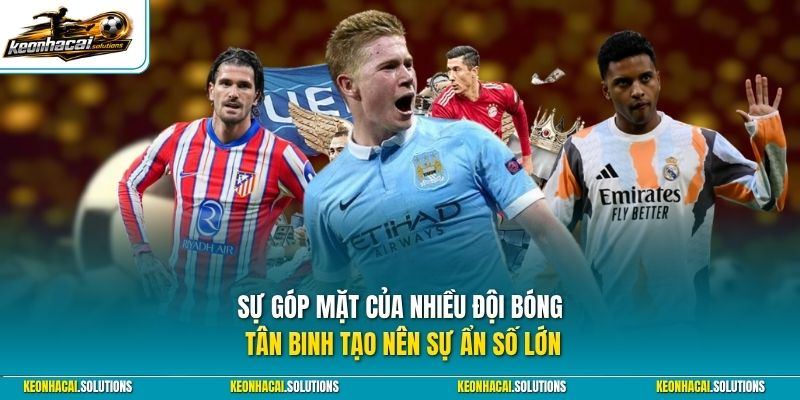 Sự góp mặt của nhiều đội bóng tân binh tạo nên sự ẩn số lớn